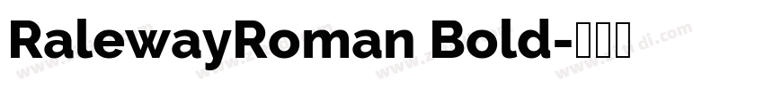 RalewayRoman Bold字体转换